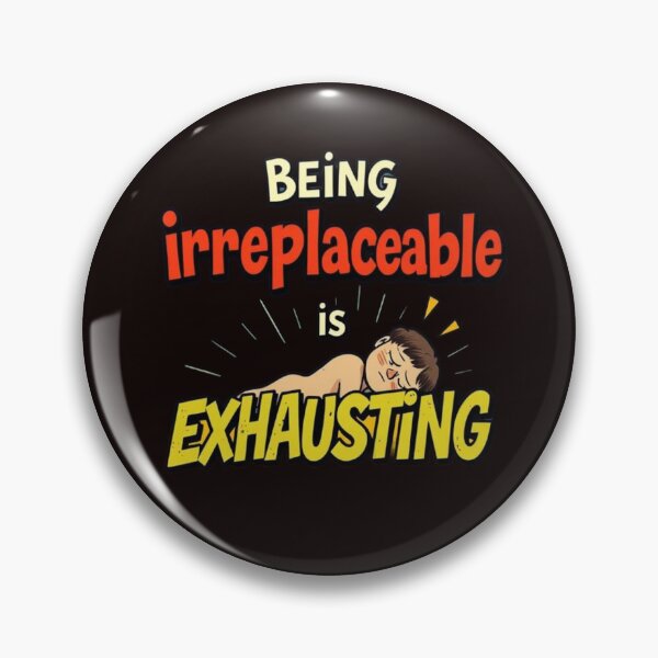 Item preview, Irreplaceably Exhausted designed and sold by Charlie-Kier.