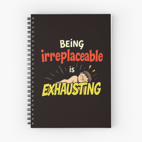 Item preview, Irreplaceably Exhausted designed and sold by Charlie-Kier.