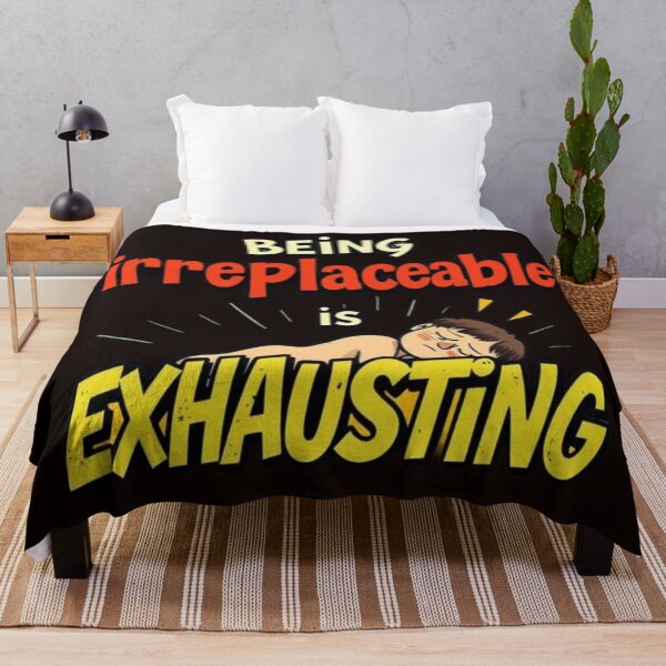 Item preview, Irreplaceably Exhausted designed and sold by Charlie-Kier.