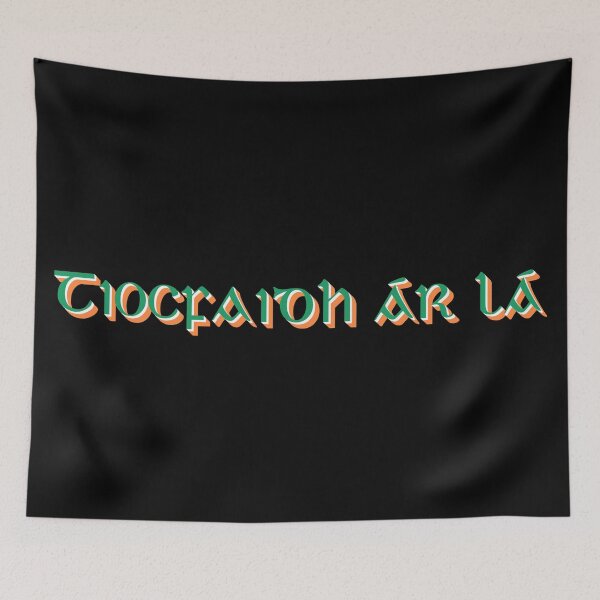 Item preview, Tiocfaidh ár lá - Irish for Our day will come designed and sold by Seorai.