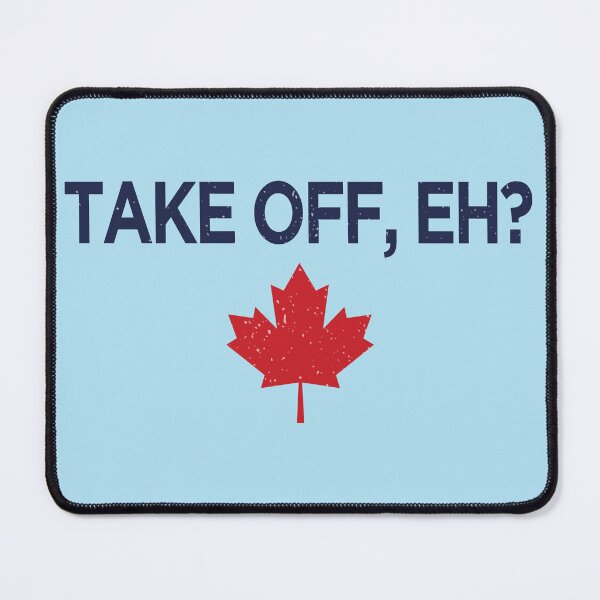Item preview, Take Off Eh designed and sold by HowToCanadian.
