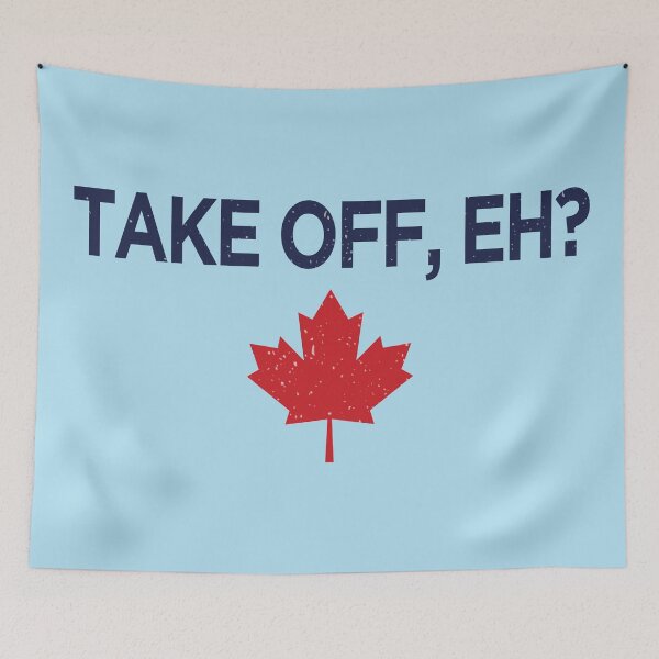 Item preview, Take Off Eh designed and sold by HowToCanadian.