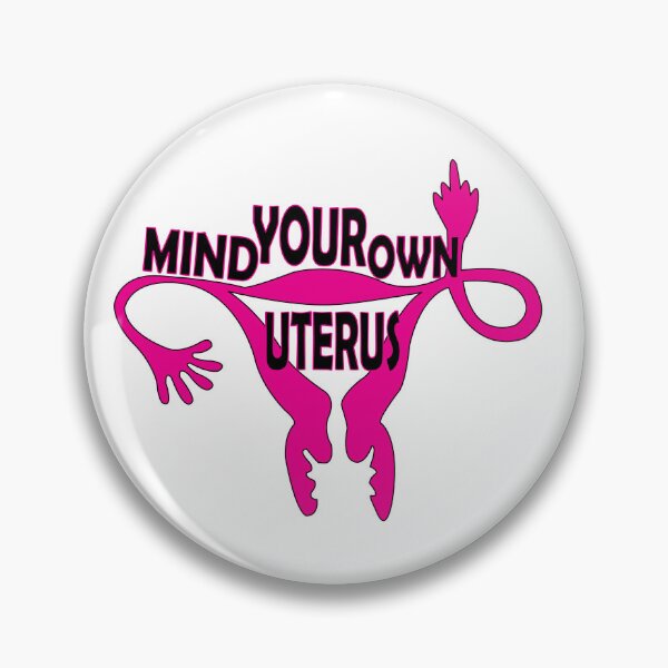 Item preview, Mind Yor OWN Uterus designed and sold by DickinsonDesign.
