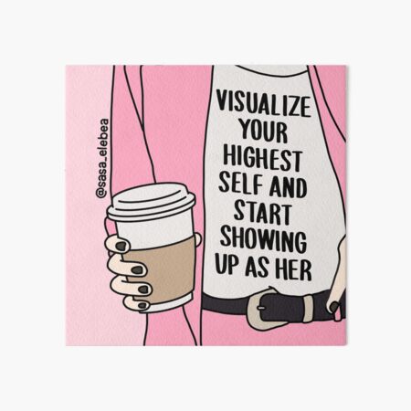 Item preview, Visualize your highest self and start showing up as her by Sasa Elebea designed and sold by Sabrina Brugmann.