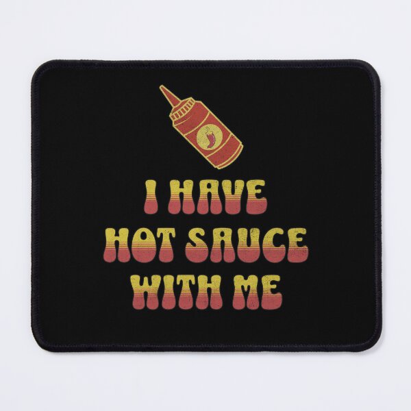 Item preview, I Have Hot Sauce designed and sold by stormstyles.