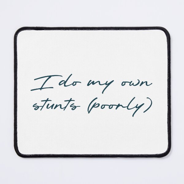 Item preview, I do my own stunts (poorly) designed and sold by Ninjacatoff.