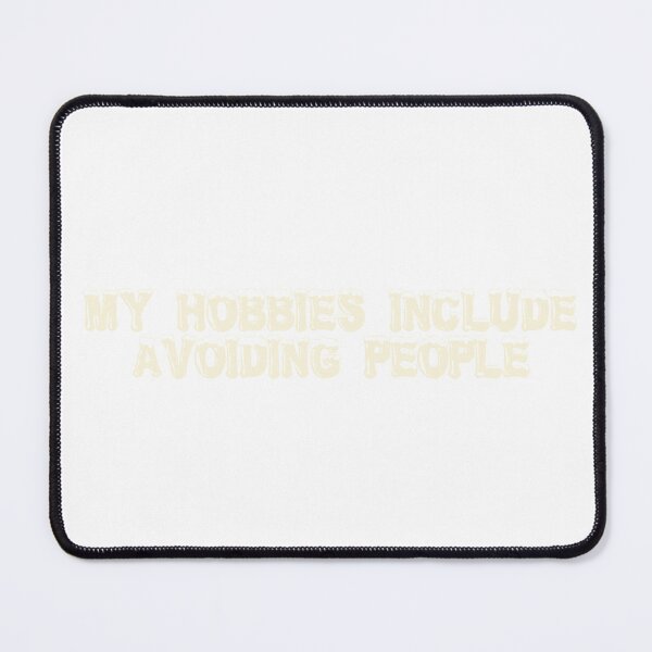 Item preview, My hobbies include avoiding people designed and sold by Ninjacatoff.