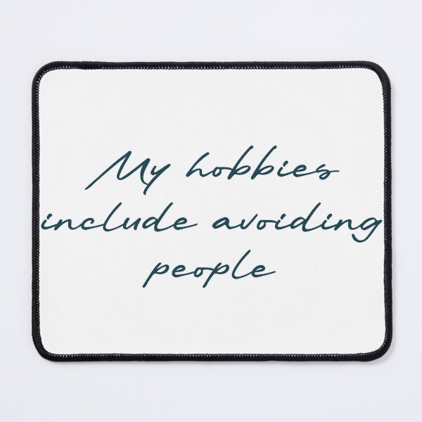 Item preview, My hobbies include avoiding people designed and sold by Ninjacatoff.