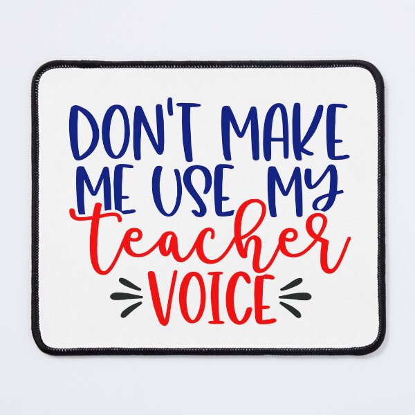Item preview, Don't Make Me Use My Teacher Voice designed and sold by InfoBytes Academy.