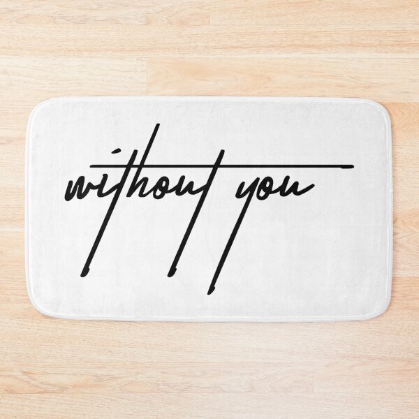 Item preview, Without You - Sarcastic Quote Design designed and sold by ReggieDior.