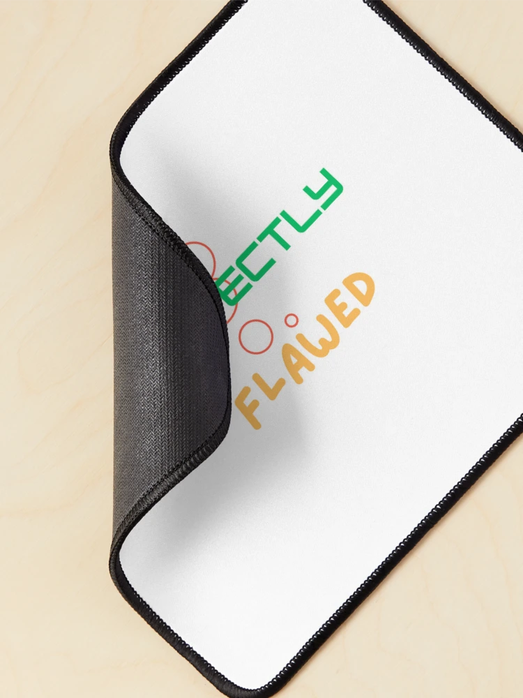 Thumbnail 2 of 5, Mouse Pad, Perfectly flawed designed and sold by Monem-RASH.
