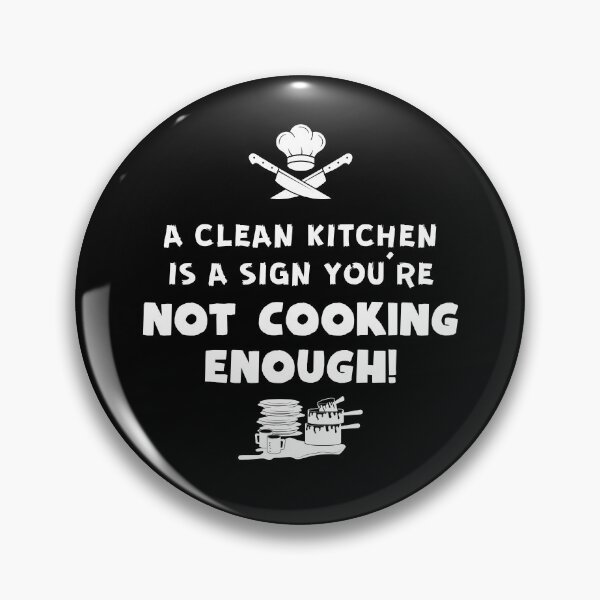 Item preview, A clean kitchen is a sign you're not cooking enough! designed and sold by Grathicks.