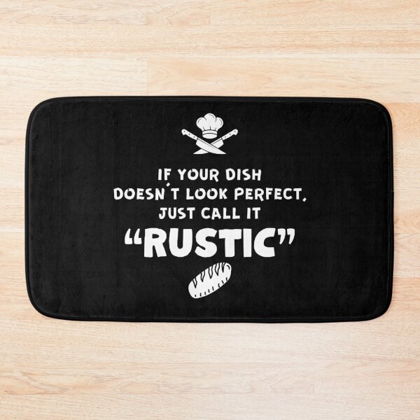 Item preview, If your dish doesn't look perfect just call it "Rustic" designed and sold by Grathicks.