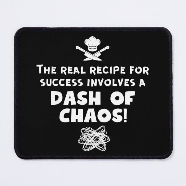Item preview, The real recipe for success involves a dash of chaos designed and sold by Grathicks.
