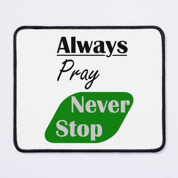 Item preview, Always Pray Never Stop designed and sold by Nickb22.
