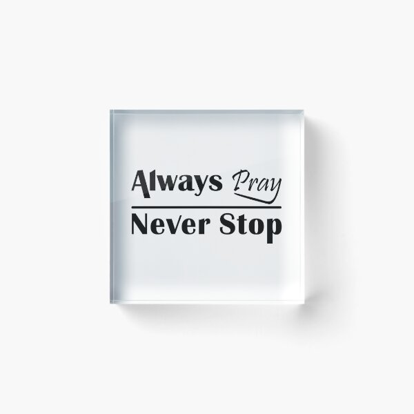 Item preview, Always Pray Never Stop designed and sold by Nickb22.