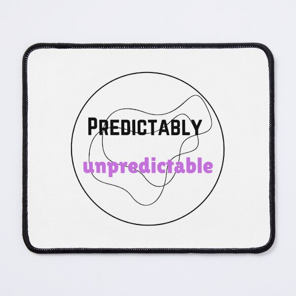 Item preview, Predictably Unpredictable   designed and sold by Monem-RASH.