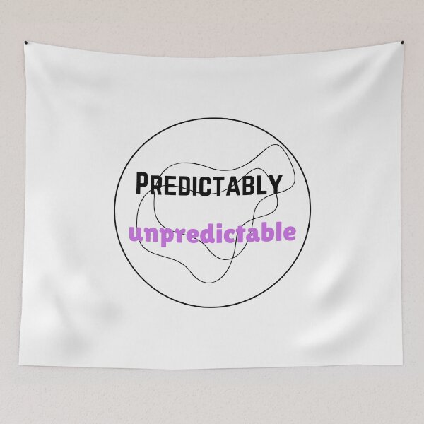 Item preview, Predictably Unpredictable   designed and sold by Monem-RASH.