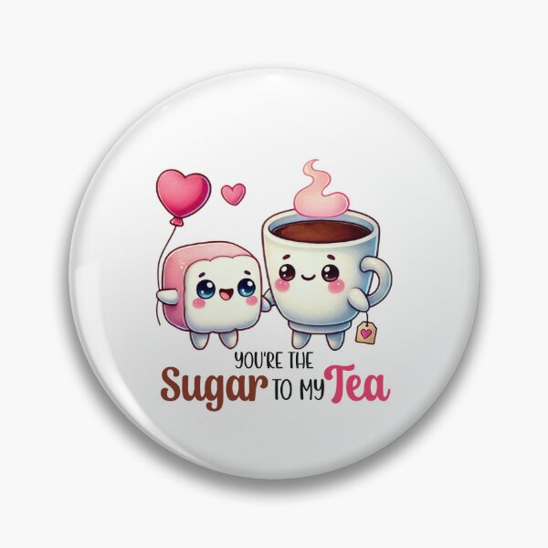 Item preview, You are the sugar to my Tea. designed and sold by AnlizArtShop.