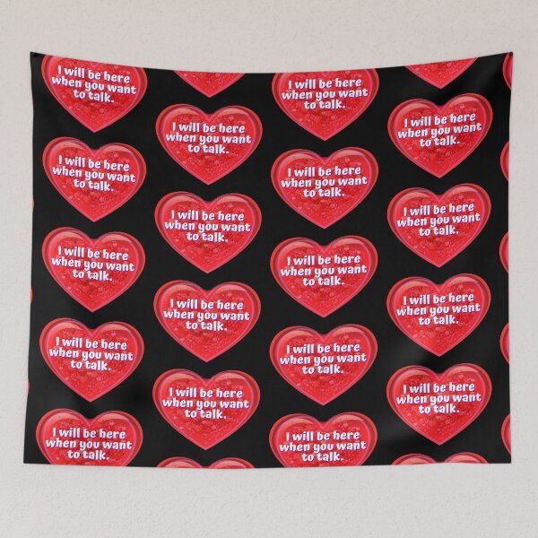 Item preview, HEART:  I will be here when you want to talk. - funny valentines signs designed and sold by DesignsFromTW-S.