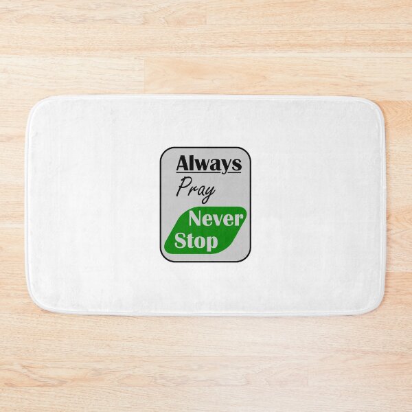 Item preview, Always Pray, Never Stop designed and sold by Nickb22.