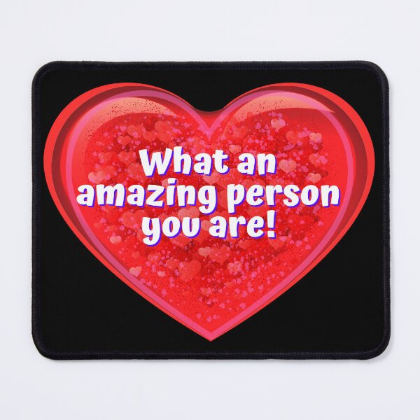 Item preview, HEART: What an amazing person you are! - funny valentines signs designed and sold by DesignsFromTW-S.