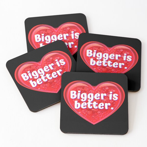 Item preview, HEART:  Bigger is better. - funny valentines signs designed and sold by DesignsFromTW-S.