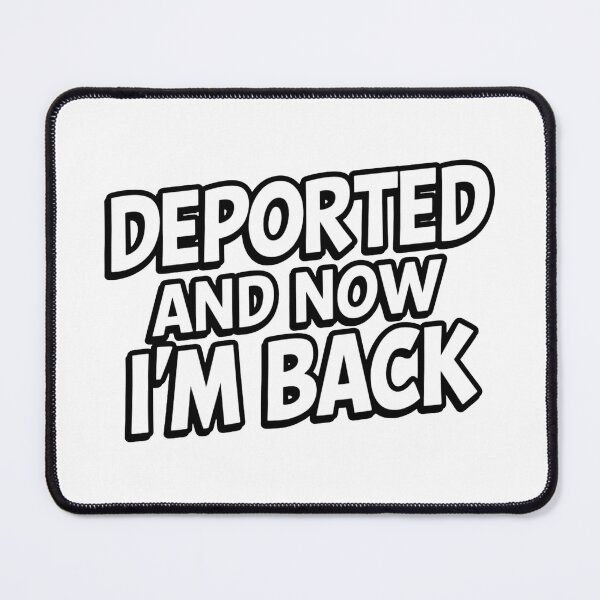 Item preview,  Deported And Now I'm Back Funny Quote  designed and sold by InklingIris.