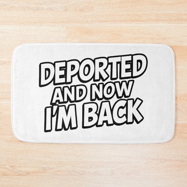 Item preview,  Deported And Now I'm Back Funny Quote  designed and sold by InklingIris.