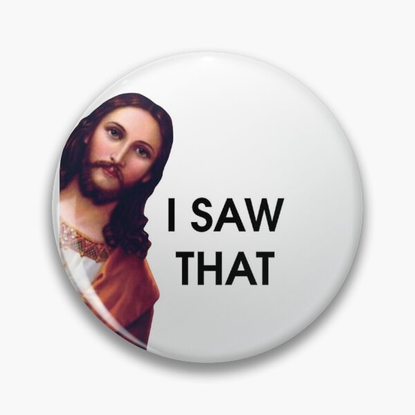 Item preview, I Saw That – Jesus Meme Art designed and sold by The Eclectic Cat.