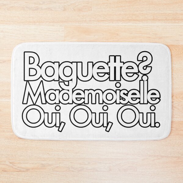 Aperçu de l'œuvre Baguette mademoiselle française ? oui oui oui créée et vendue par GetContented.