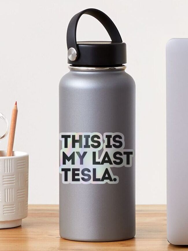 Thumbnail 1 von 4, Sticker, Das ist mein letzter Tesla designt und verkauft von sweetiescloset.