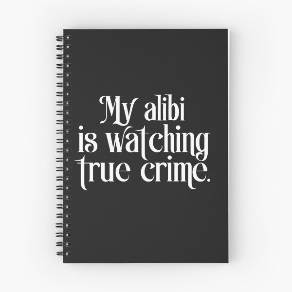 Item preview, My alibi is watching true crime designed and sold by BNDDesign.