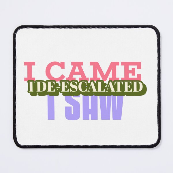 Item preview, I came I saw I de-escalated behavior Tshirt women designed and sold by BNDDesign.