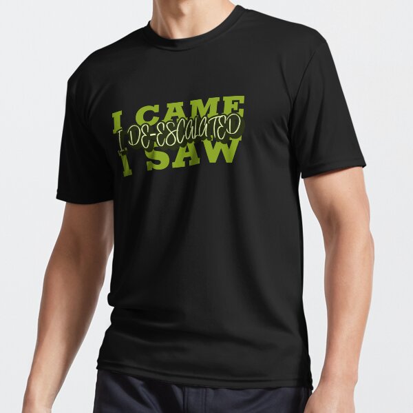 Item preview, I came I saw I de-escalated behavior tshirt designed and sold by BNDDesign.