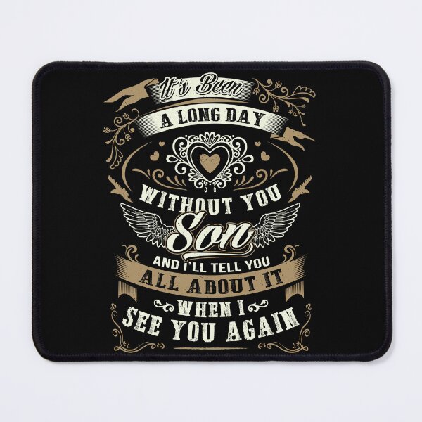 Item preview, It's been a long day without you son and I will tell you all about it when I see you again designed and sold by StreetArtPro.