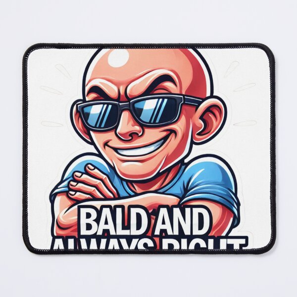 Item preview, Bald and always right designed and sold by Reinforced.