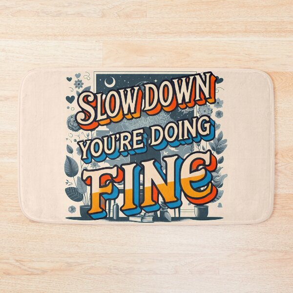 Item preview, Slow down you're doing fine designed and sold by maxmaj.
