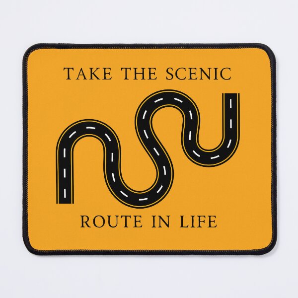 Item preview, Take the scenic route in life designed and sold by WilAugusta.