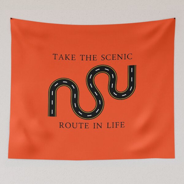 Item preview, Take the scenic route in life designed and sold by WilAugusta.