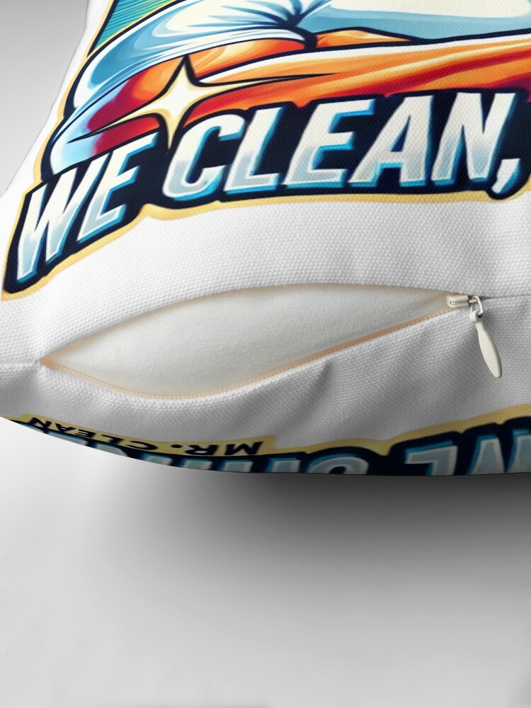 Thumbnail 2 of 4, Pillow, Mr Clean: We Clean, We Shine. designed and sold by Reinforced.