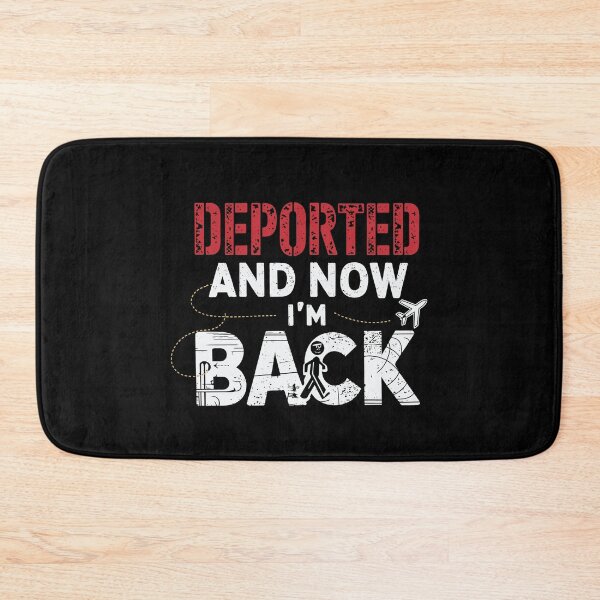 Item preview, Deported and Now I'm Back | Immigration Struggles & Resilience designed and sold by tmerchtrends.