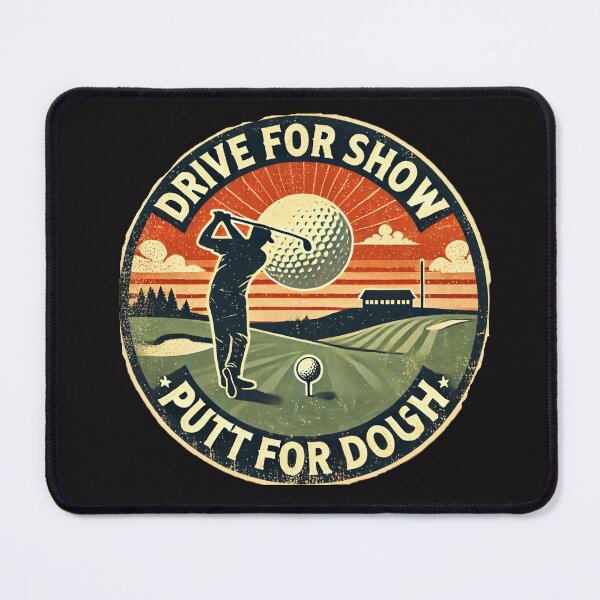 Item preview, golf drive for show putt for dough designed and sold by creatyfusion.