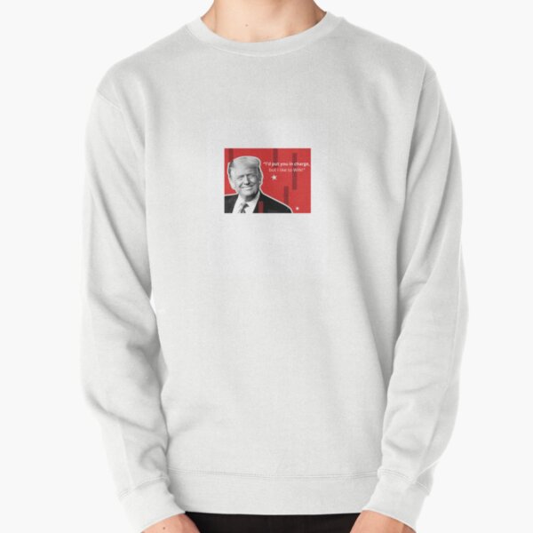 Item preview, I'd Put You In Charge - But, I Like To Win designed and sold by PAILLEADER.