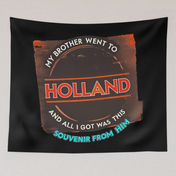 Item preview, Funny Holland Souvenir - My Brother Went to Holland and All I Got Was This Lousy Gift! designed and sold by Michael van der Hoorn.