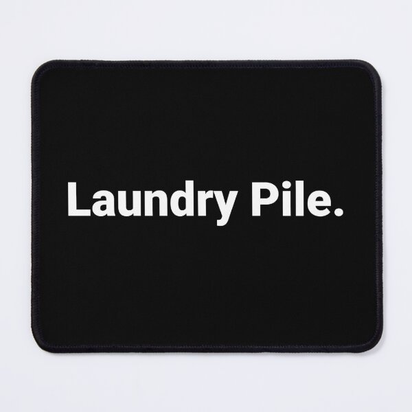 Item preview, Laundry Pile. designed and sold by Text-based T-Shirts and Gifts.
