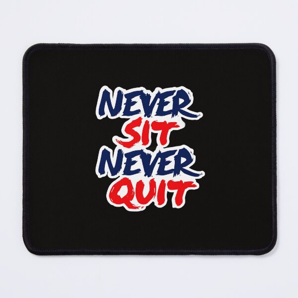 Item preview, Never Sit Never Quit – Motivational Quote for Unstoppable Determination designed and sold by PolynesianGrace.