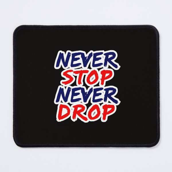 Item preview, Never Stop Never Drop – Motivational Quote for Relentless Perseverance designed and sold by PolynesianGrace.