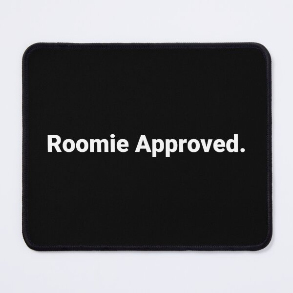 Item preview, Roomie Approved. designed and sold by Text-based T-Shirts and Gifts.