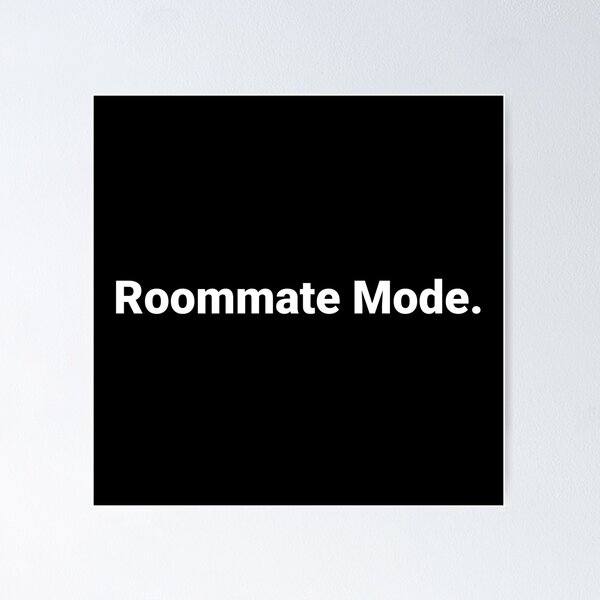 Item preview, Roommate Mode. designed and sold by Text-based T-Shirts and Gifts.
